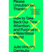 Please Unsubscribe, Thanks!: How to Take Back Our Time, Attention, and Purpose in a Relentless World