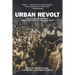 Urban Revolt: State Power and the Rise of People's Movements in the Global South