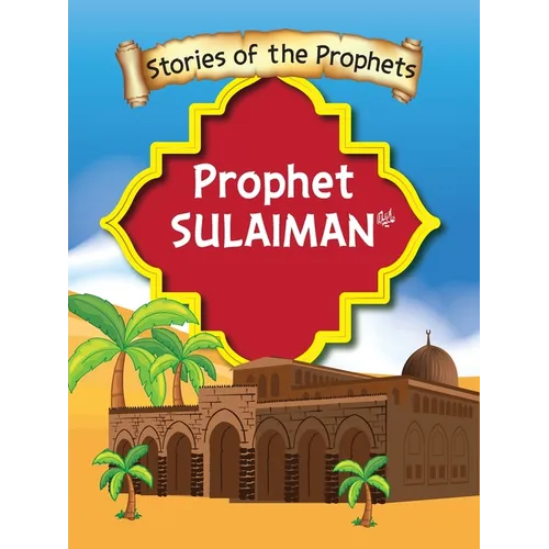 Stories Of The Prophet - Prophet Sulaiman عَلَیهِ]السَّلام - Paperback