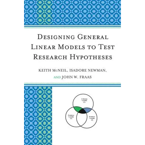 Designing General Linear Models to Test Research Hypotheses