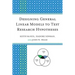 Designing General Linear Models to Test Research Hypotheses