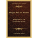 Morgan And His Raiders: A Biography Of The Confederate General