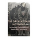 The Orphan Train Movement: The History of the Program that Relocated Homeless Children Across America