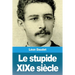 Le stupide XIXe siècle