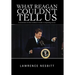 What Reagan Couldn't Tell Us