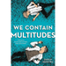 We Contain Multitudes