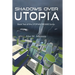 Shadows Over Utopia