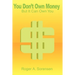 You Don't Own Money: But It Can Own You