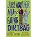 Just Another Meat-Eating Dirtbag: A Memoir