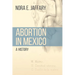 Abortion in Mexico: A History