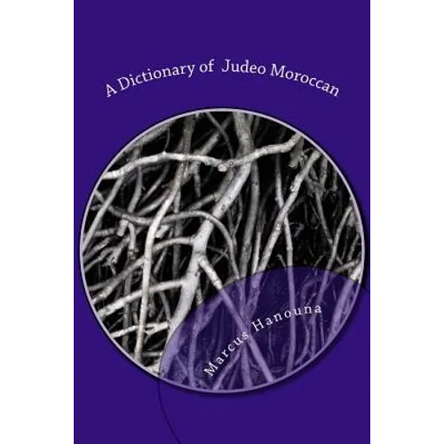 A Dictionary of Judeo Moroccan: Moroccan-English / English-Moroccan
