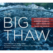 The Big Thaw: Ancient Carbon, Modern Science, and a Race to Save the World
