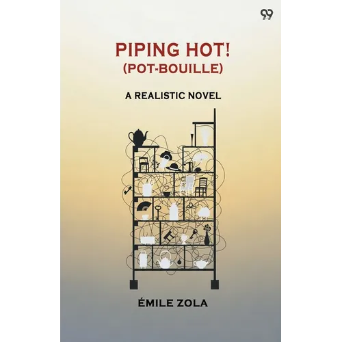 Piping Hot! (Pot-Bouille) A Realistic Novel