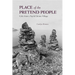 Place of the Pretend People: Gifts from a Yup'ik Eskimo Village