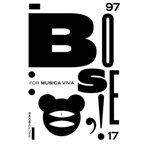 Günter Karl Bose: For Musica Viva: Posters 1997-2017