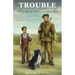Trouble