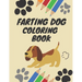 Farting Dog Coloring Book: Dog Coloring Books for kids ages 4-8, Hilarious Fun Book for Dog Lovers