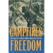 Campfires of Freedom: The Camp Life of Black Soldiers During the Civil War