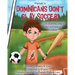 Dominicans Don't Play Soccer!