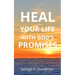 Heal Your life With God's Promises: Bible Verses For Every Need For KJV Readers