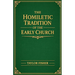 The Homiletic Tradition of the Early Church