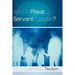 Am I A Priest...Servant/Leader?