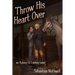 Throw His Heart Over