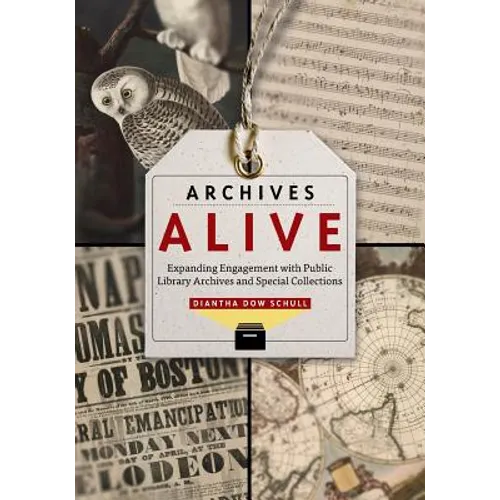 Archives Alive: Expanding Engagement with Public Library Archives and Special Collections