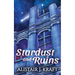 Stardust and Ruins