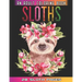 Sloths An Adult Coloring Book: Relaxation And Mindfulness By Coloring This Cute Sloths Coloring Book For Adults Who Love Animals