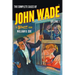 The Complete Cases of John Wade, Volume 1