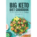 The Big Keto Diet Cookbook: the Best Delicious Recipes Salads for weight loss