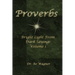 Proverbs: Bright Light from Dark Sayings Volume 1