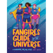 The Fangirl's Guide to the Universe: A Handbook for Girl Geeks