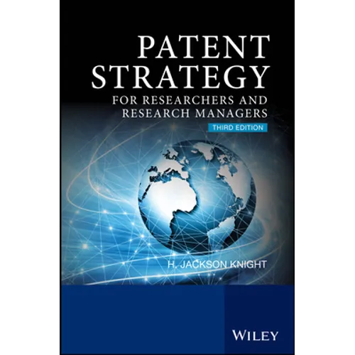 Patent Strategy: For Researchers and Research Managers