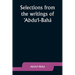 Selections from the writings of 'Abdu'l-Bahá