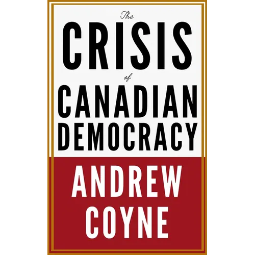 The Crisis of Canadian Democracy