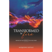 Transformed by Fire: Refined by the Power of the Holy Spirit
