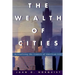 The Wealth of Cities: Revitalizing the Centers of American Life