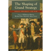 The Shaping of Grand Strategy: Policy, Diplomacy, and War