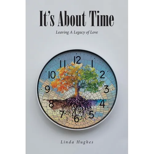 It's About Time: Leaving A Legacy of Love