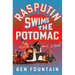 Rasputin Swims the Potomac