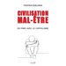 Civilisation mal-être - En finir avec le capitalisme