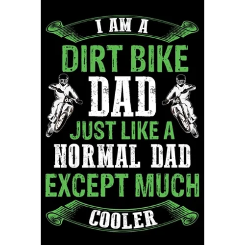 Dirt bike dad just like a normal dad except much cooler: Best note book gift for motocross lover, dirt biker.