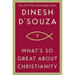 What's So Great about Christianity