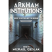 Arkham Institutions: Where the Mythos Meet the Mundane
