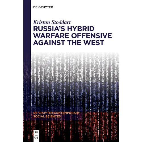 Russia's Hybrid Warfare Offensive Against the West