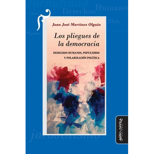 Los pliegues de la democracia: Derechos Humanos, populismos y polarización política