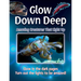 Glow Down Deep: Amazing Creatures That Light Up