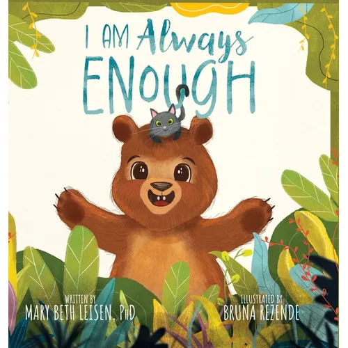 I Am Always Enough: A Social-Emotional Learning Story to Build Resilience, Confidence, and Self-Efficacy